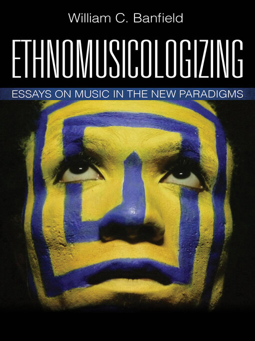 Title details for Ethnomusicologizing by Bill Banfield - Available